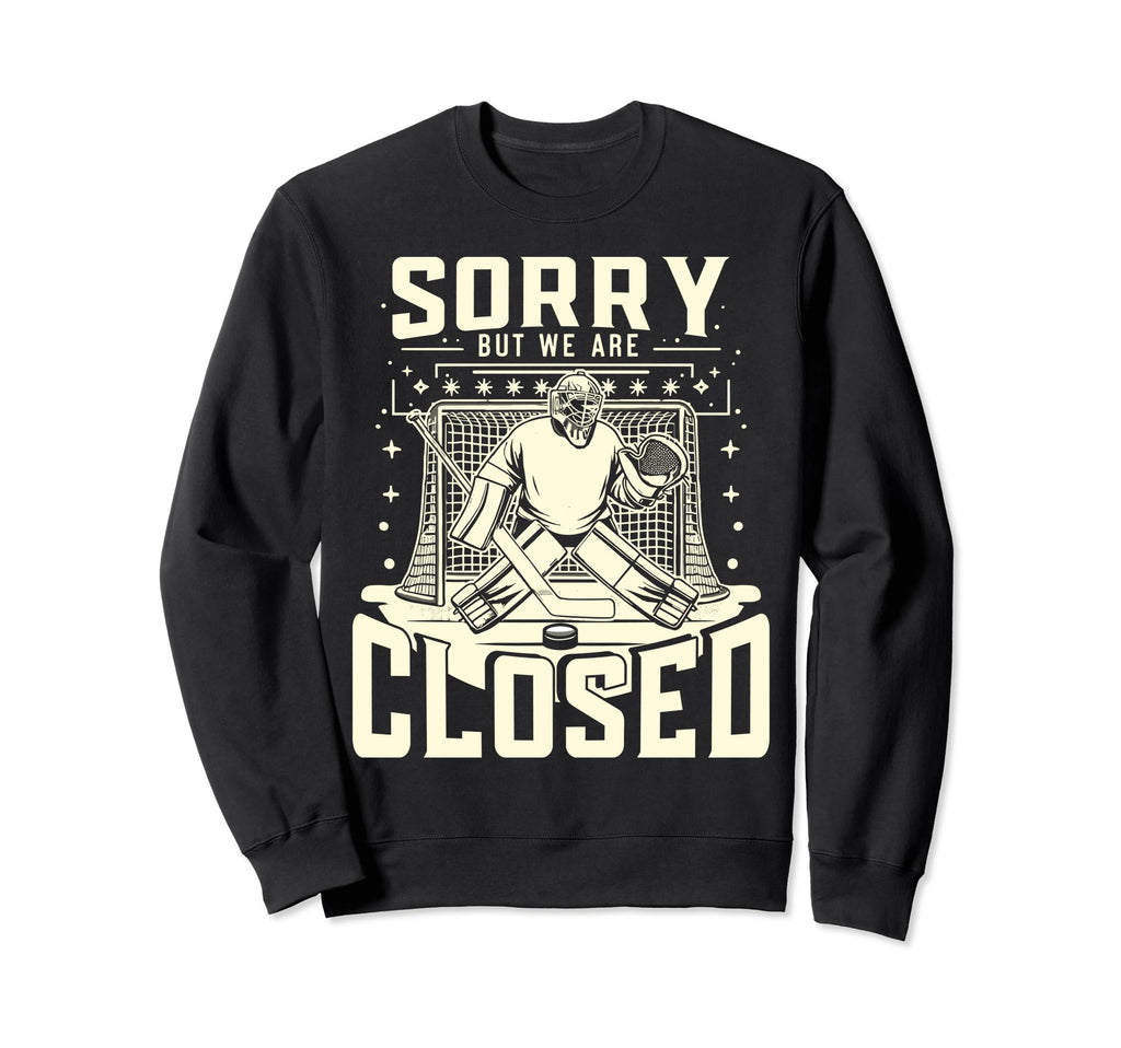 Goalie Goalkeeper Ice Hockey Player Sweatshirt - Streetwear Style Men Women - T-Shirt, Sweatshirt, Hoodie