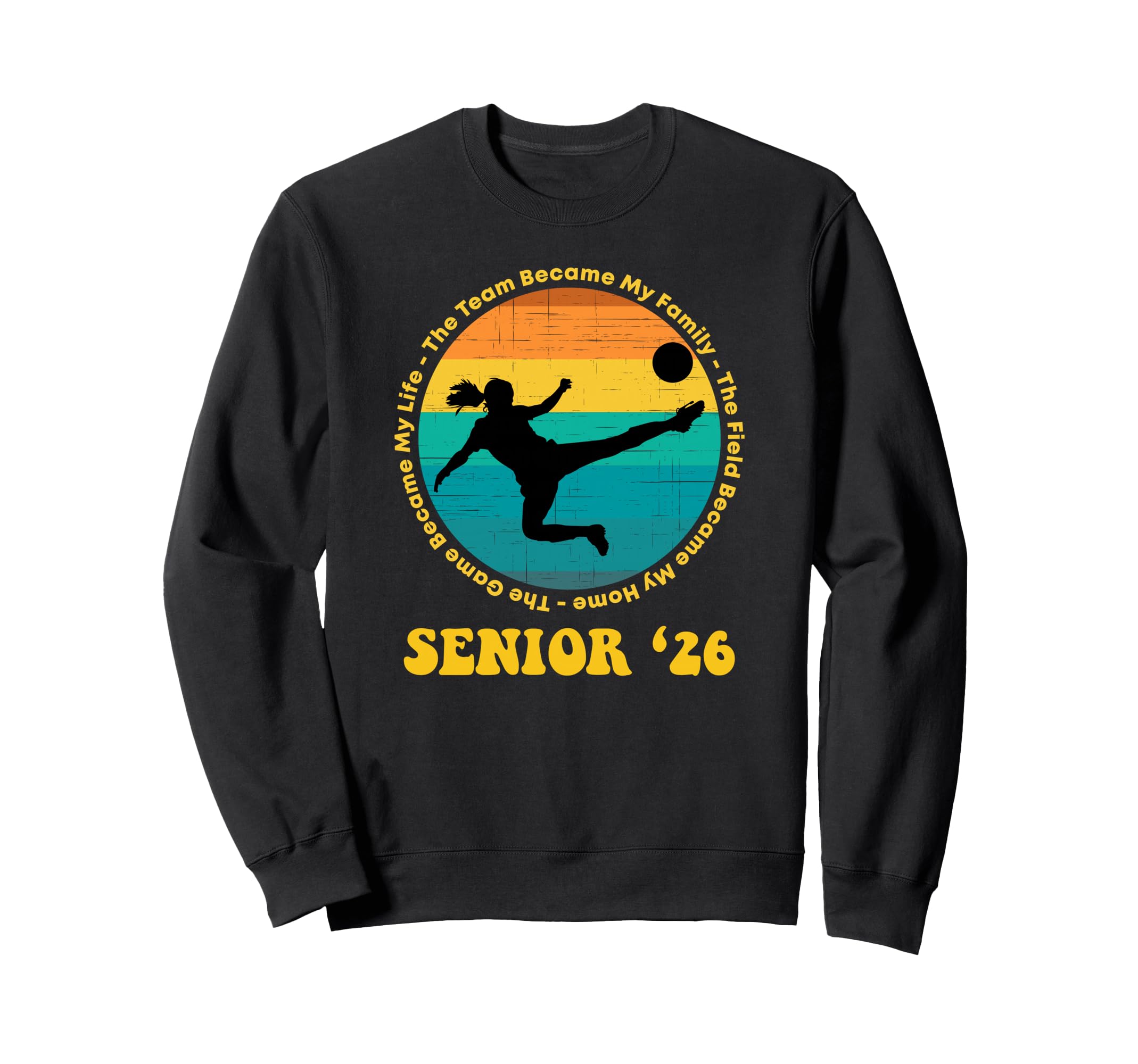 Soccer Senior Team Became My Family Sweatshirt - Novelty Apparel for Adults - T-Shirt, Sweatshirt, Hoodie