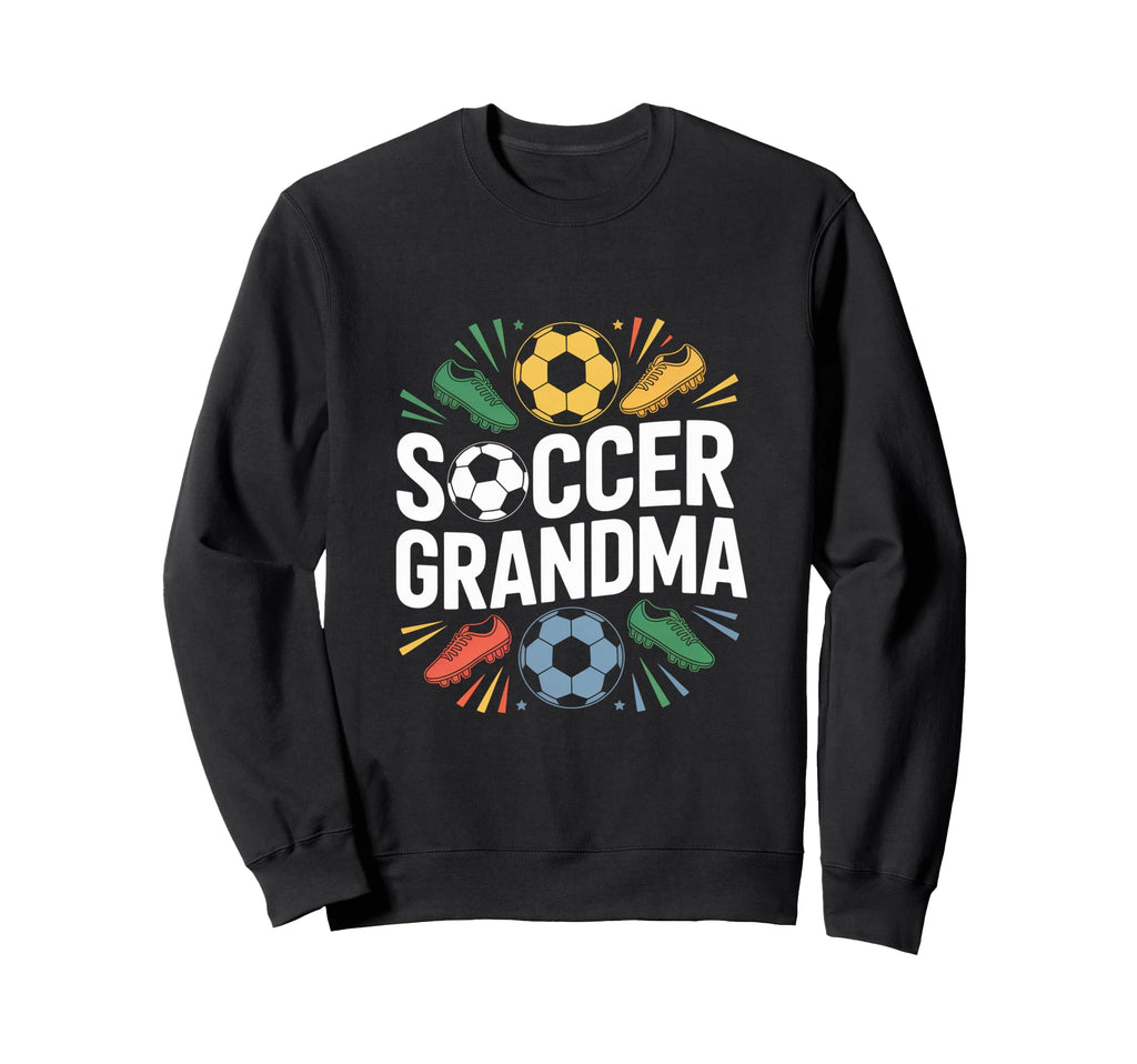 Soccer Grandma Bold Sporty Fun Sweatshirt - Unique Graphic Unisex - T-Shirt, Sweatshirt, Hoodie