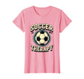 Soccer Is My Therapy Funny Soccer T-Shirt - Fun Novelty Design for Adults - T-Shirt, Sweatshirt, Hoodie