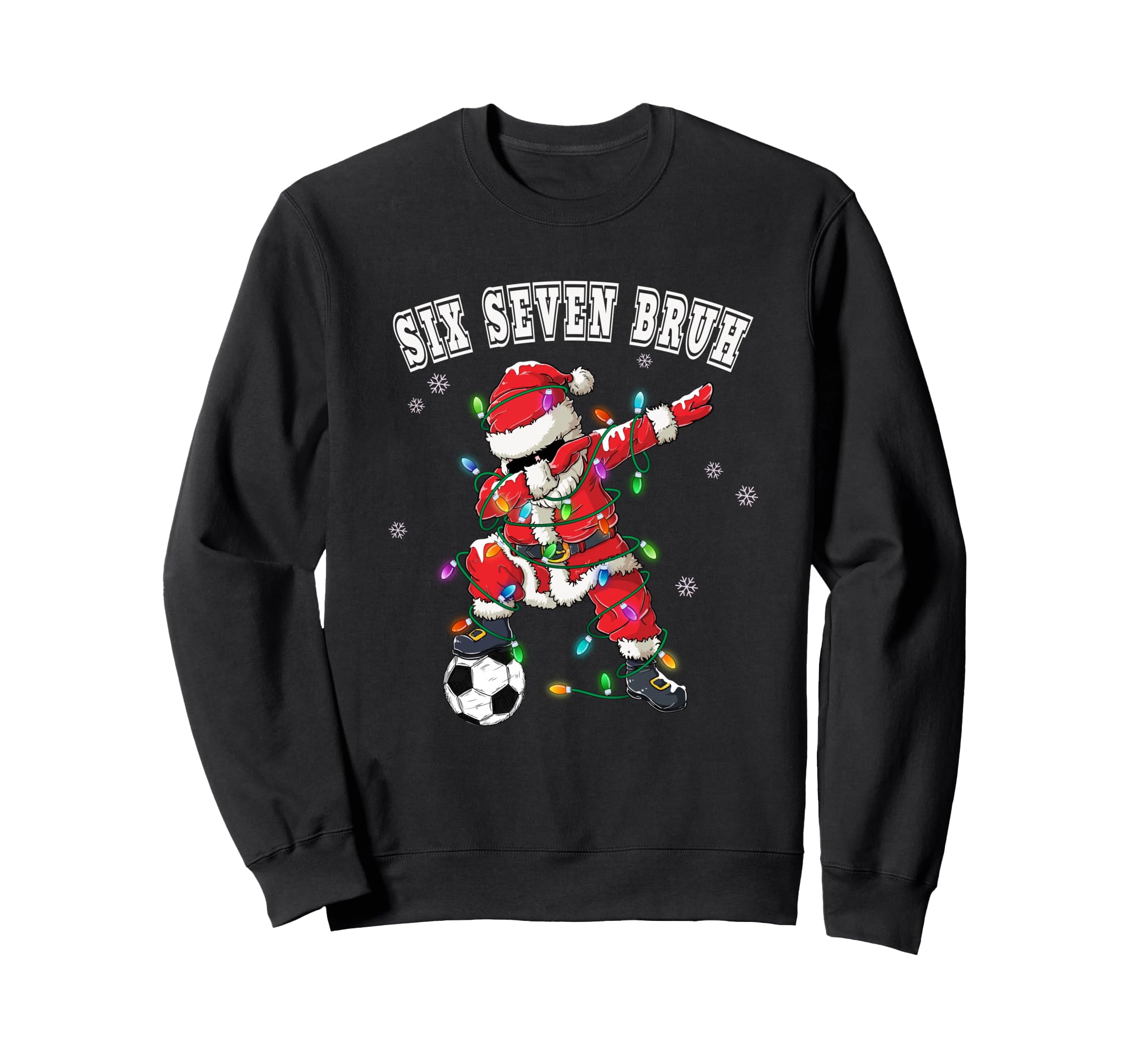 Six Seven Bruh Soccer Santa Sweatshirt - Minimalist Print for Adults - T-Shirt, Sweatshirt, Hoodie
