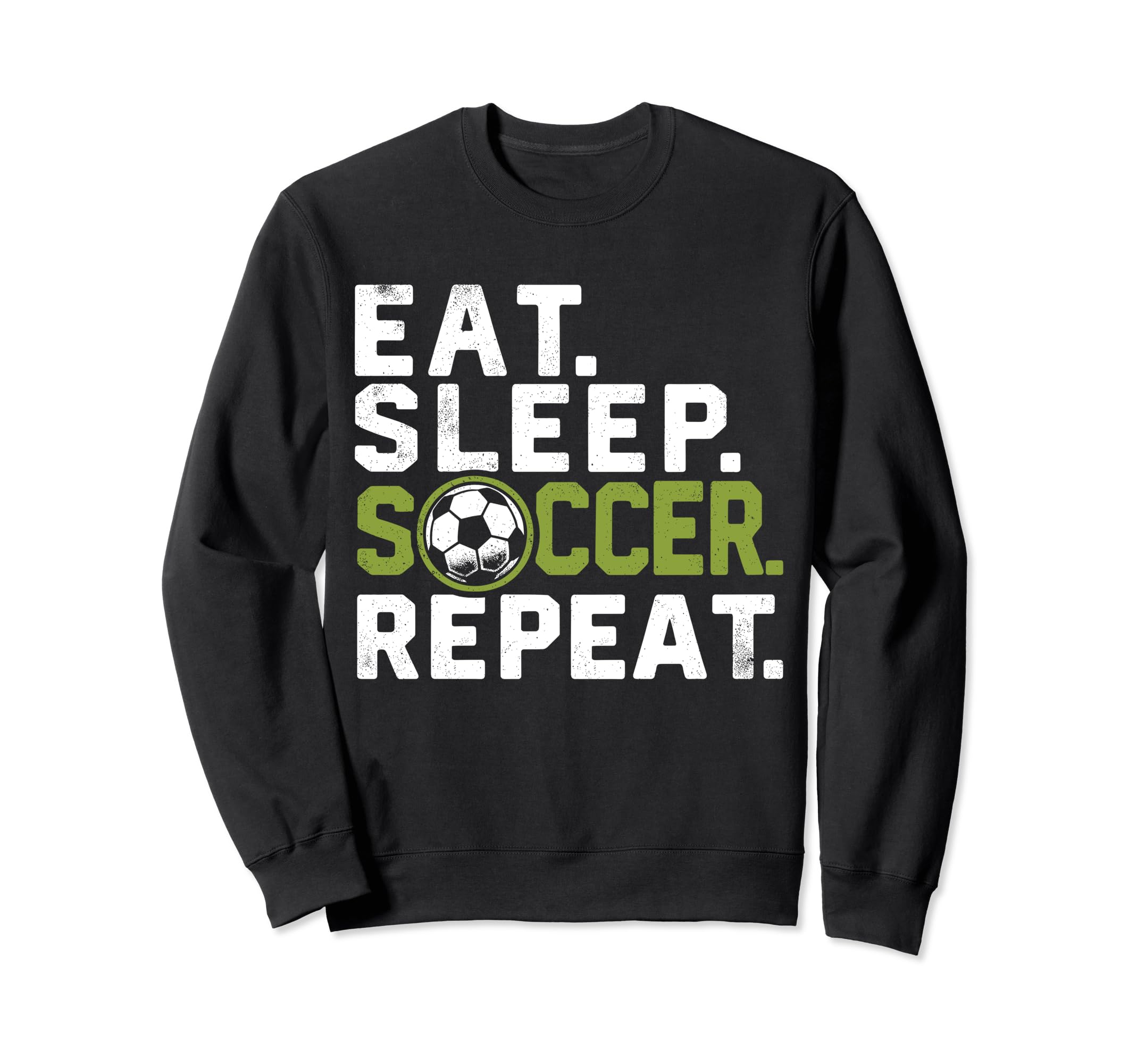 Eat Sleep Soccer Repeat Funny Soccer Sweatshirt - Graphic Print for Adults - T-Shirt, Sweatshirt, Hoodie