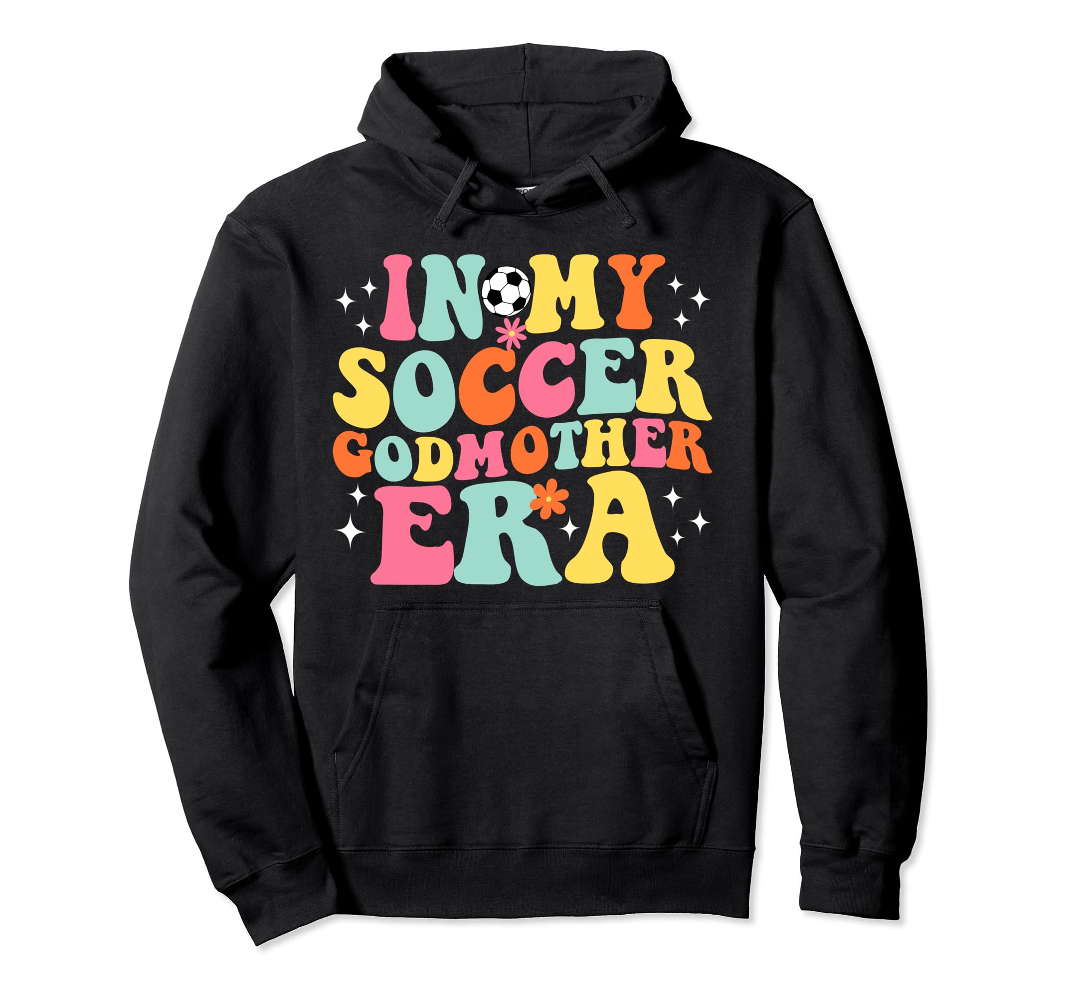 My Soccer Godmother Era Game Day Groovy Hoodie - Trendy Graphic Men Women - T-Shirt, Sweatshirt, Hoodie