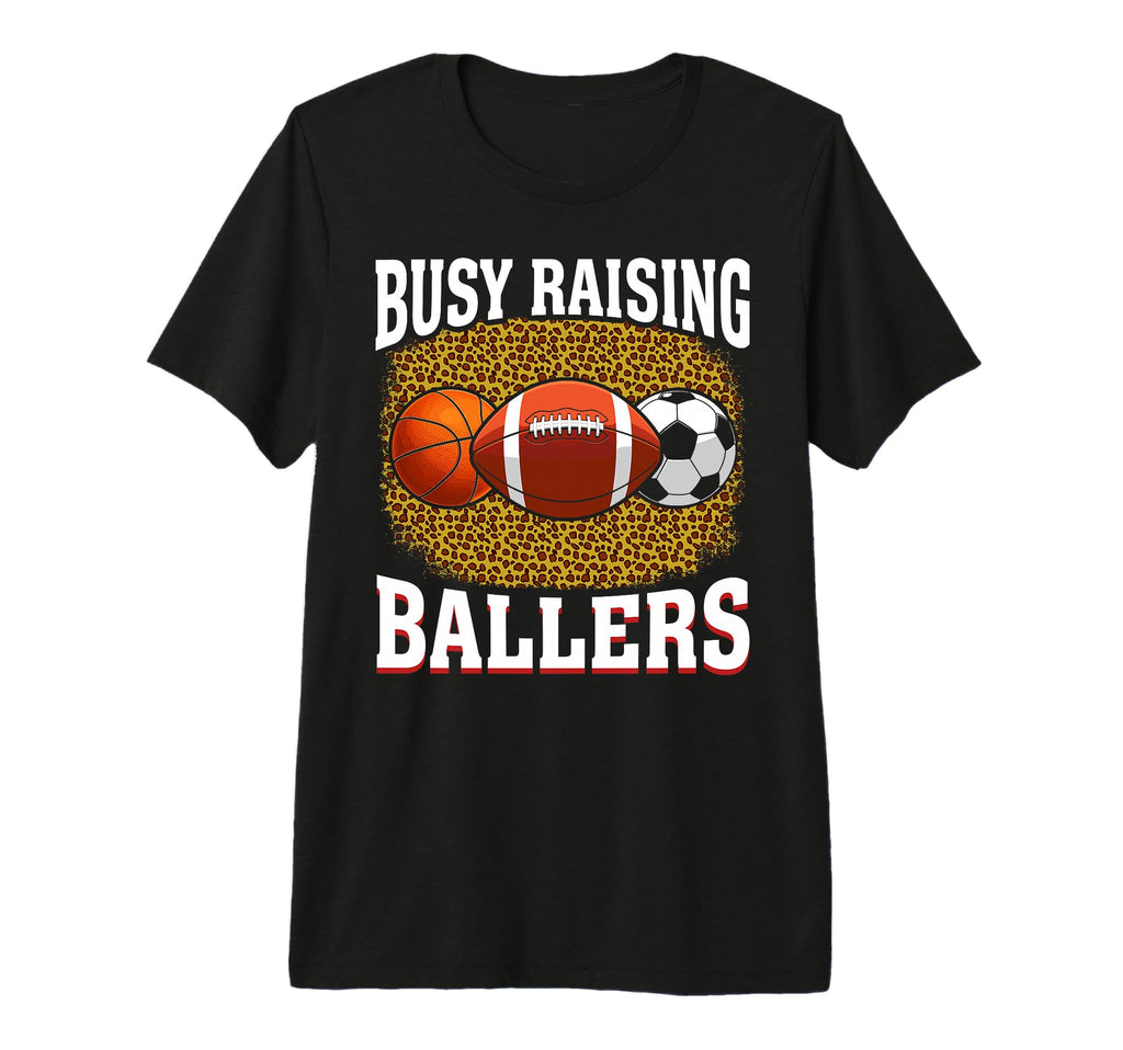 Busy Raising Ballers Basketball T-Shirt - Unique Graphic Men Women - T-Shirt, Sweatshirt, Hoodie