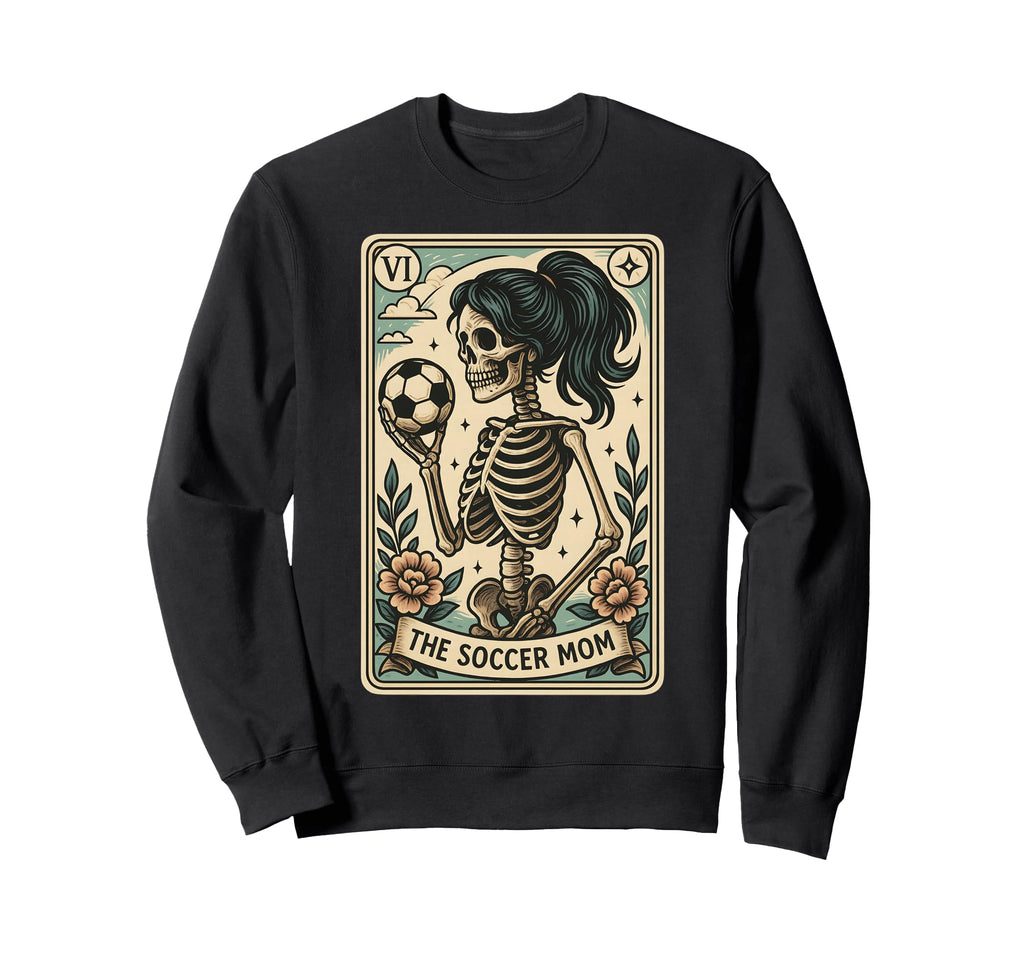 Soccer Mom Tarot Card Skeleton Sweatshirt - Graphic Print Men Women - T-Shirt, Sweatshirt, Hoodie