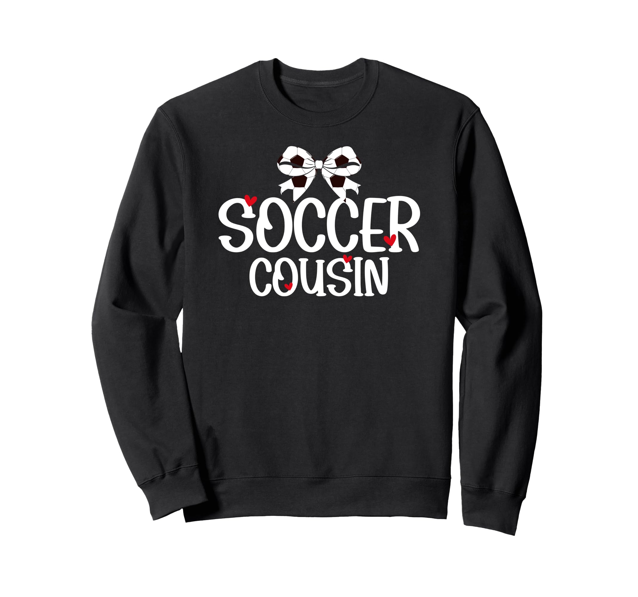 Soccer Cousin Coquette Soccer Sweatshirt - Novelty Apparel for Adults - T-Shirt, Sweatshirt, Hoodie