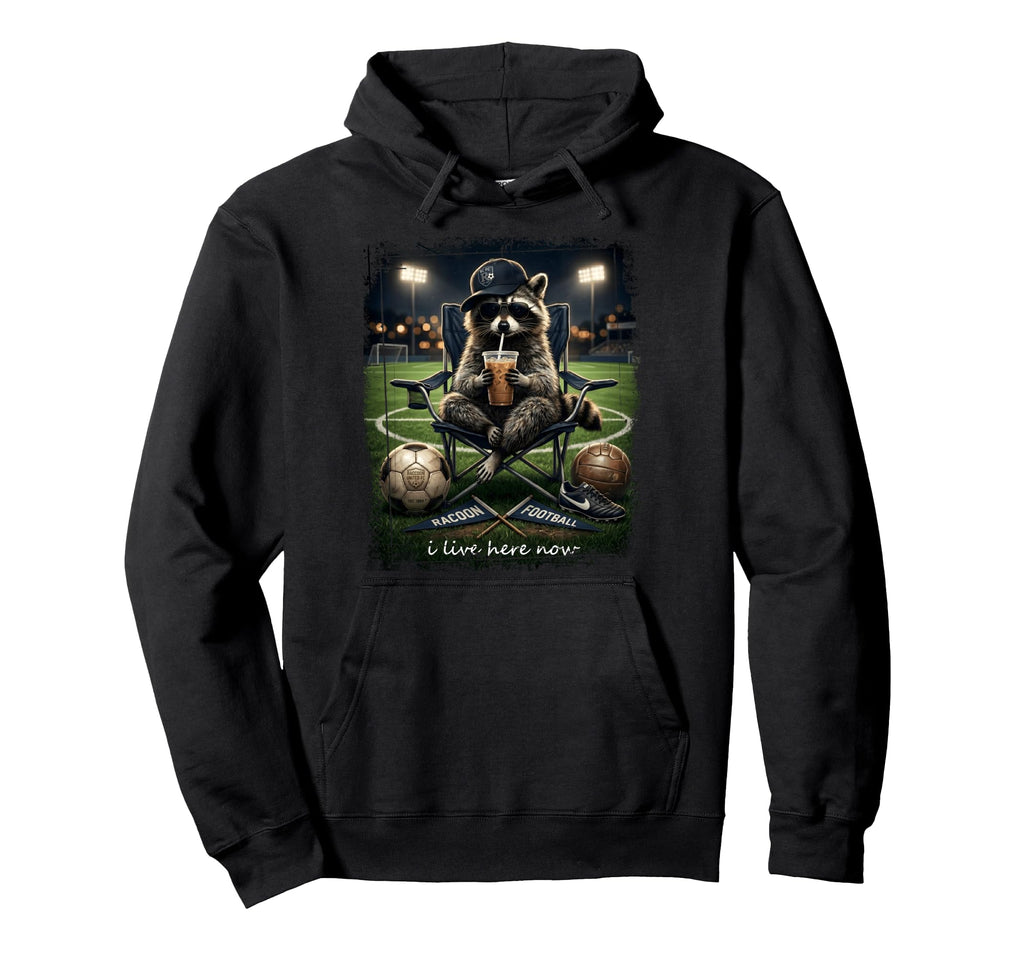 Raccoon Soccer Football I Live Here Now Hoodie - Custom Art Print Men Women - T-Shirt, Sweatshirt, Hoodie