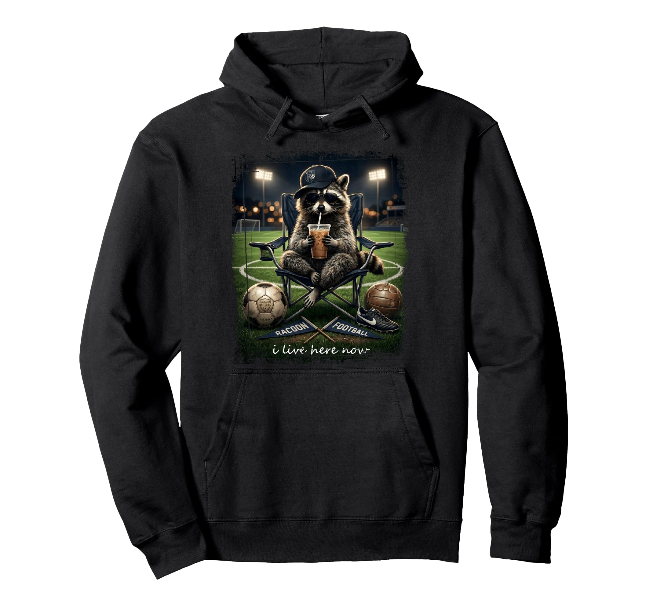 Raccoon Soccer Football I Live Here Now Hoodie - Custom Art Print Men Women - T-Shirt, Sweatshirt, Hoodie