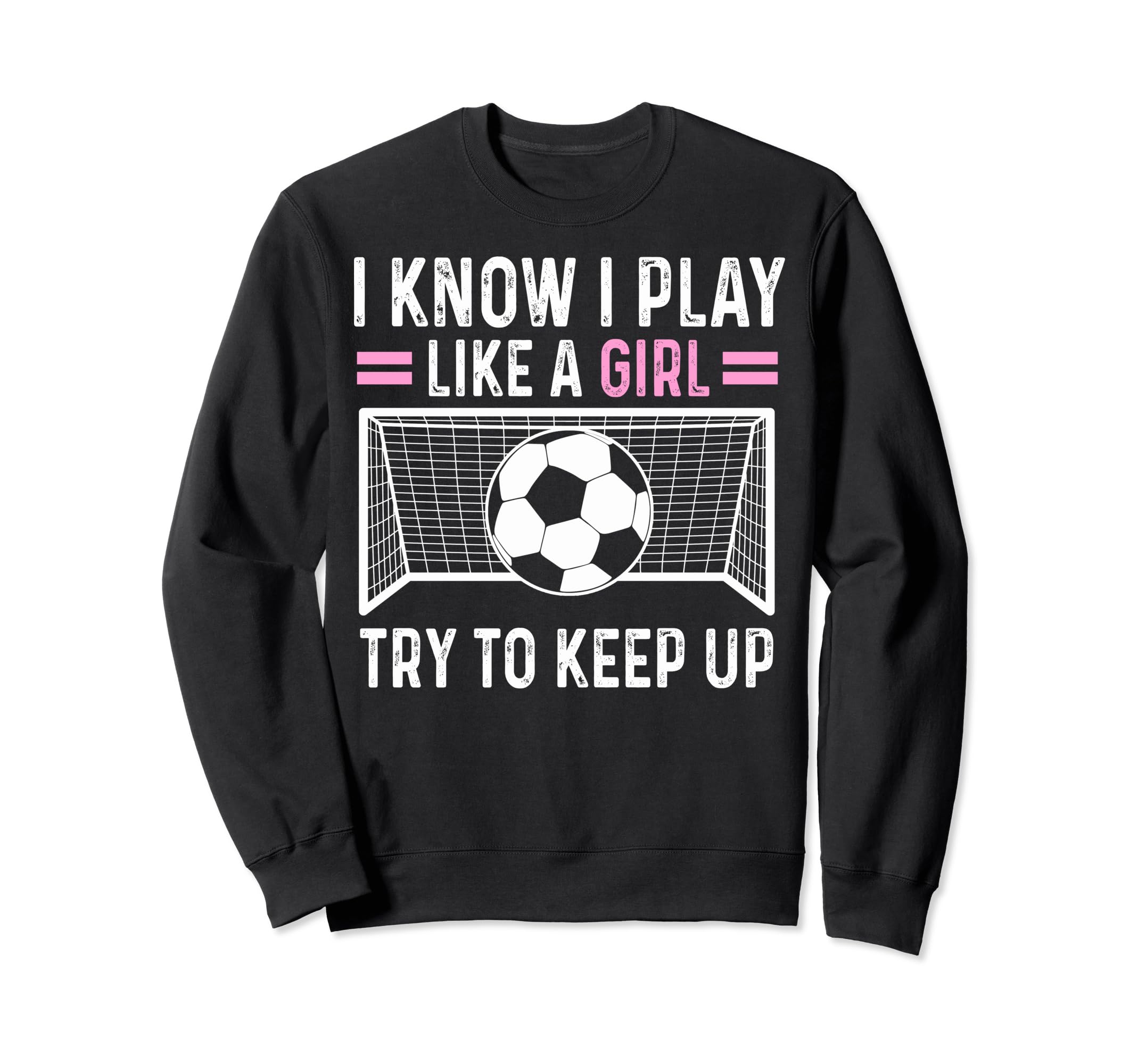 Sarcastic Soccer I Know I Play Sweatshirt - Casual Everyday Wear Men Women - T-Shirt, Sweatshirt, Hoodie