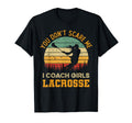 You Dont Scare Me I Coach Lacrosse T-Shirt - Custom Art Print for Adults - T-Shirt, Sweatshirt, Hoodie