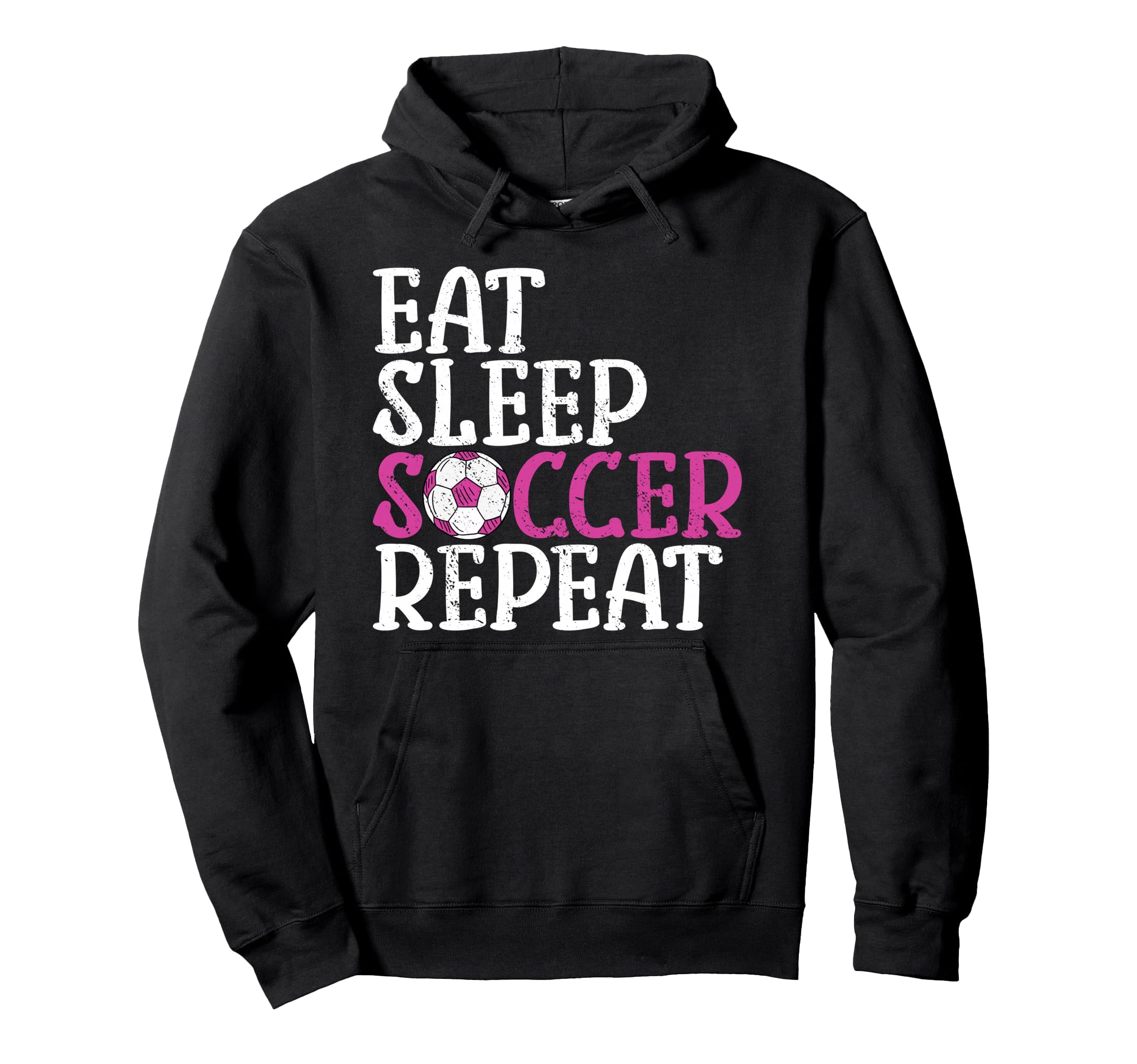 Soccer Eat Sleep Soccer Repeat Hoodie - Casual Everyday Wear for Adults - T-Shirt, Sweatshirt, Hoodie
