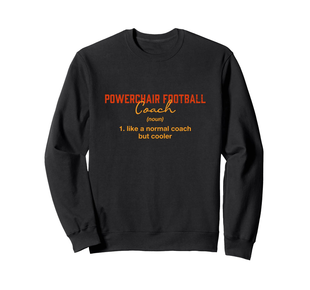 Powerchair Football Coach Definition Sweatshirt - Aesthetic Graphic Unisex - T-Shirt, Sweatshirt, Hoodie