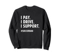 Soccer Dad I Pay I Drive I Support Sweatshirt - Minimalist Print Men Women - T-Shirt, Sweatshirt, Hoodie