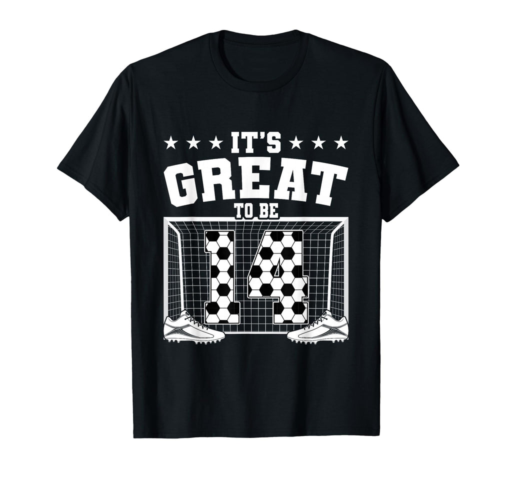 Its Great To Be 14 Years Old 14Th T-Shirt - Streetwear Style Unisex - T-Shirt, Sweatshirt, Hoodie