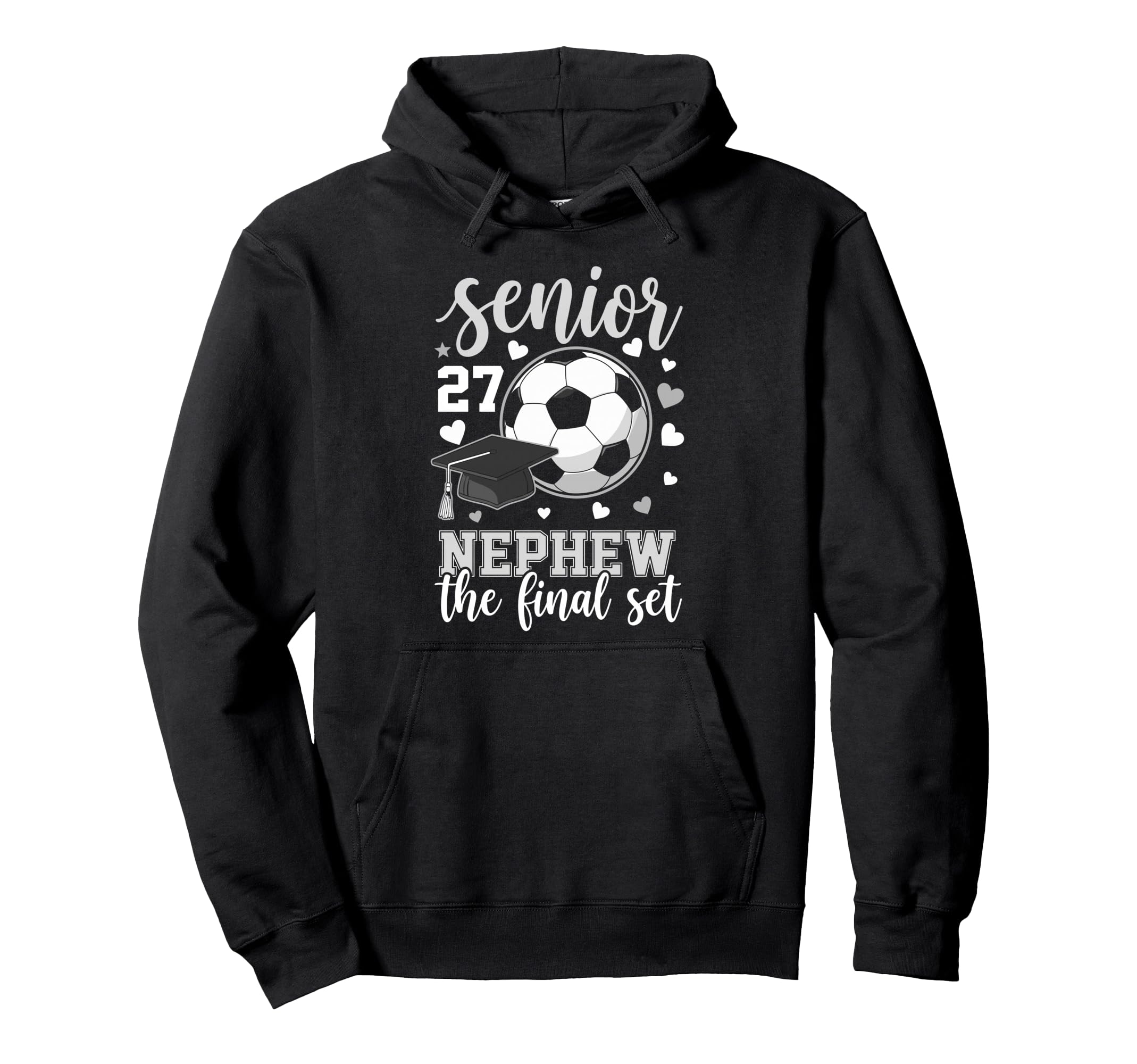 Soccer Senior 2027 Nephew Final Set Hoodie - Fun Novelty Design for Adults - T-Shirt, Sweatshirt, Hoodie