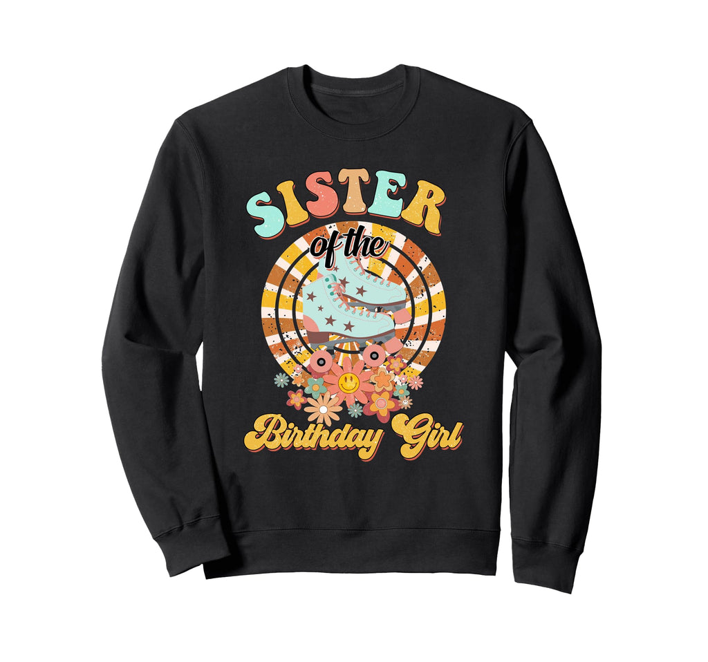 Sister Birthday Rolling Skate Sweatshirt - Aesthetic Graphic Men Women - T-Shirt, Sweatshirt, Hoodie