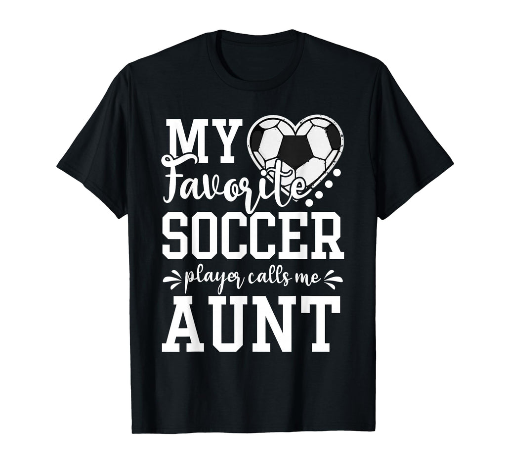 My Favorite Soccer Player Calls Me T-Shirt - Novelty Apparel Men Women - T-Shirt, Sweatshirt, Hoodie