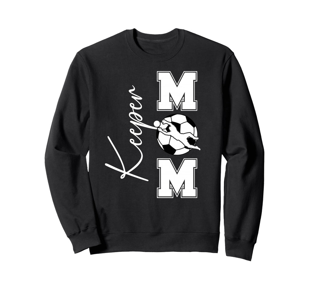 Soccer Keeper Mom Soccer Goalkeeper Mom Sweatshirt - Trendy Graphic Unisex - T-Shirt, Sweatshirt, Hoodie