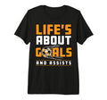 Soccer Player Lifes About Goals T-Shirt - Casual Everyday Wear Men Women - T-Shirt, Sweatshirt, Hoodie