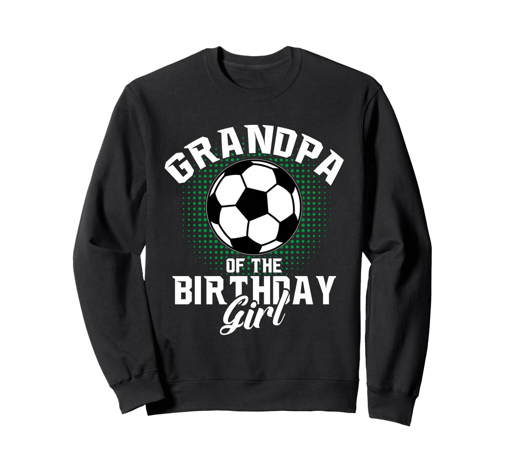 Grandpa Birthday Soccer Lover Sweatshirt - Minimalist Print Men Women - T-Shirt, Sweatshirt, Hoodie