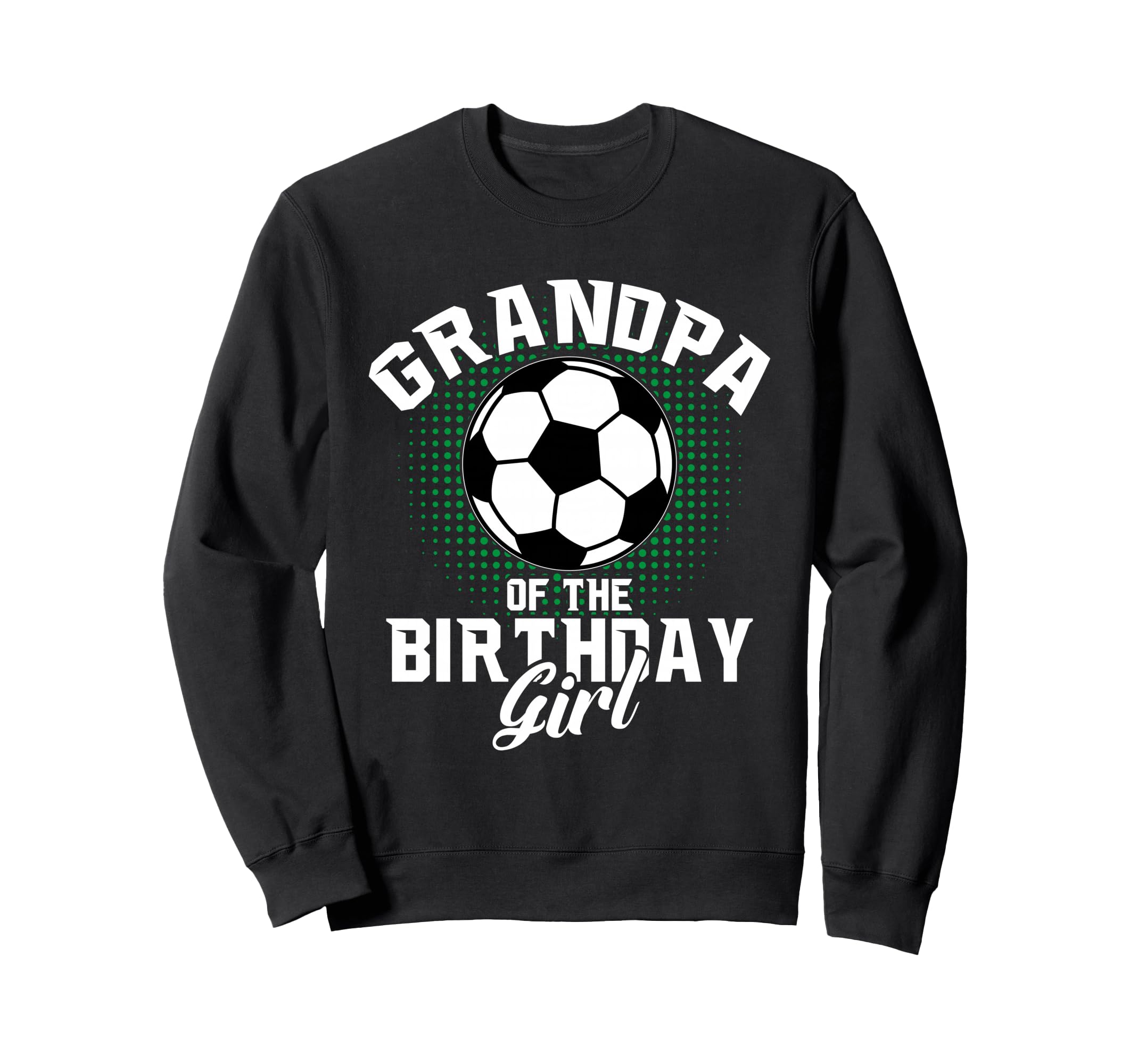 Grandpa Birthday Soccer Lover Sweatshirt - Minimalist Print Men Women - T-Shirt, Sweatshirt, Hoodie