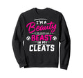 Beauty Streets Beast My Cleats Sweatshirt - Novelty Apparel for Adults - T-Shirt, Sweatshirt, Hoodie