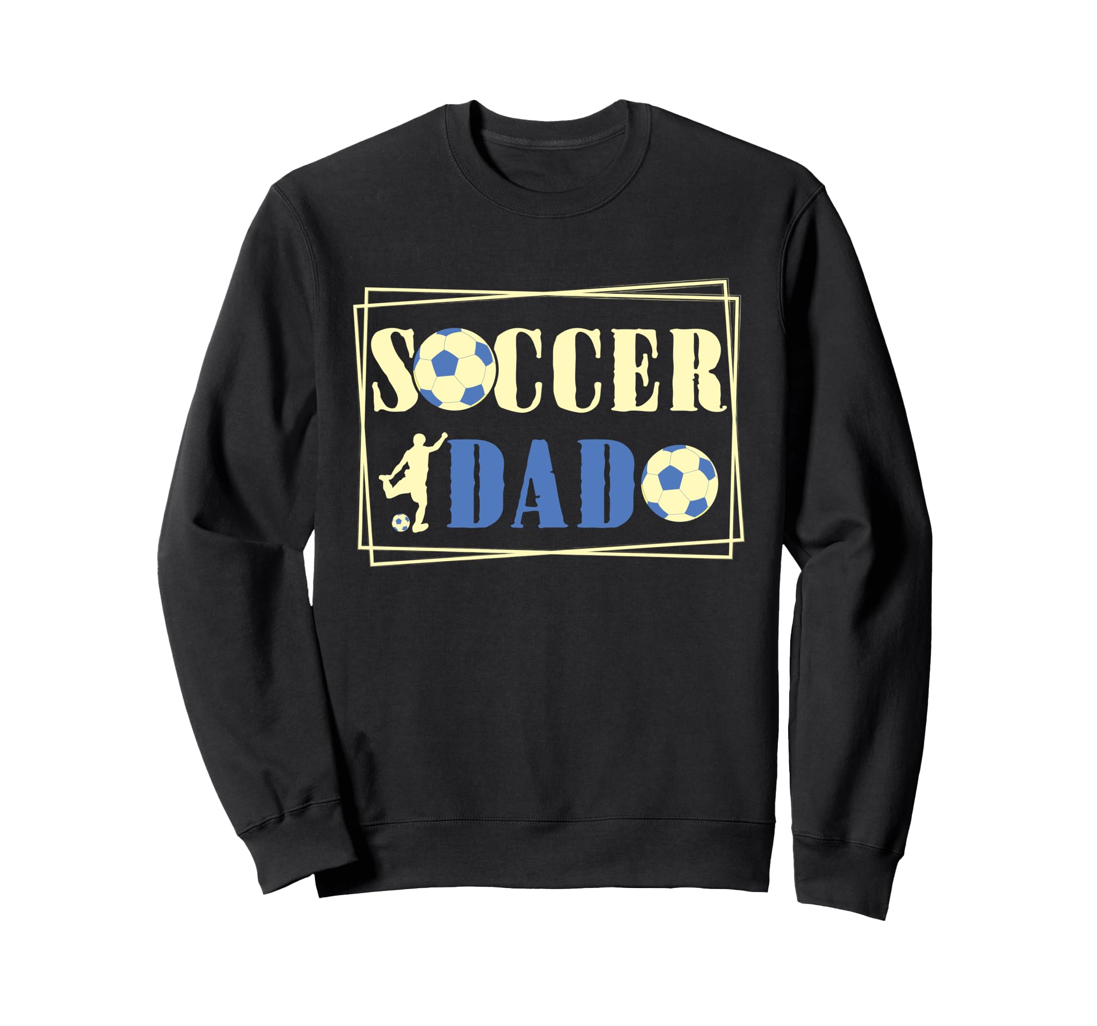 Father Son Daughter Soccer Dad Player Sweatshirt - Novelty Apparel Unisex - T-Shirt, Sweatshirt, Hoodie