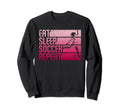 Eat Sleep Soccer Repeat Funny Sweatshirt - Trendy Graphic Men Women - T-Shirt, Sweatshirt, Hoodie
