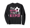 Proud Soccer Keeper Sister Soccer Sweatshirt - Unique Graphic Men Women - T-Shirt, Sweatshirt, Hoodie
