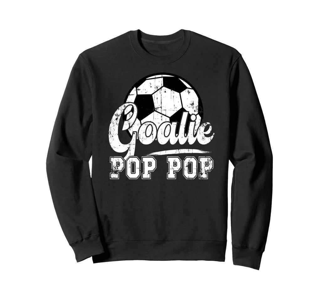 Soccer Goalie Pop Pop Soccer Sweatshirt - Unique Graphic for Adults - T-Shirt, Sweatshirt, Hoodie