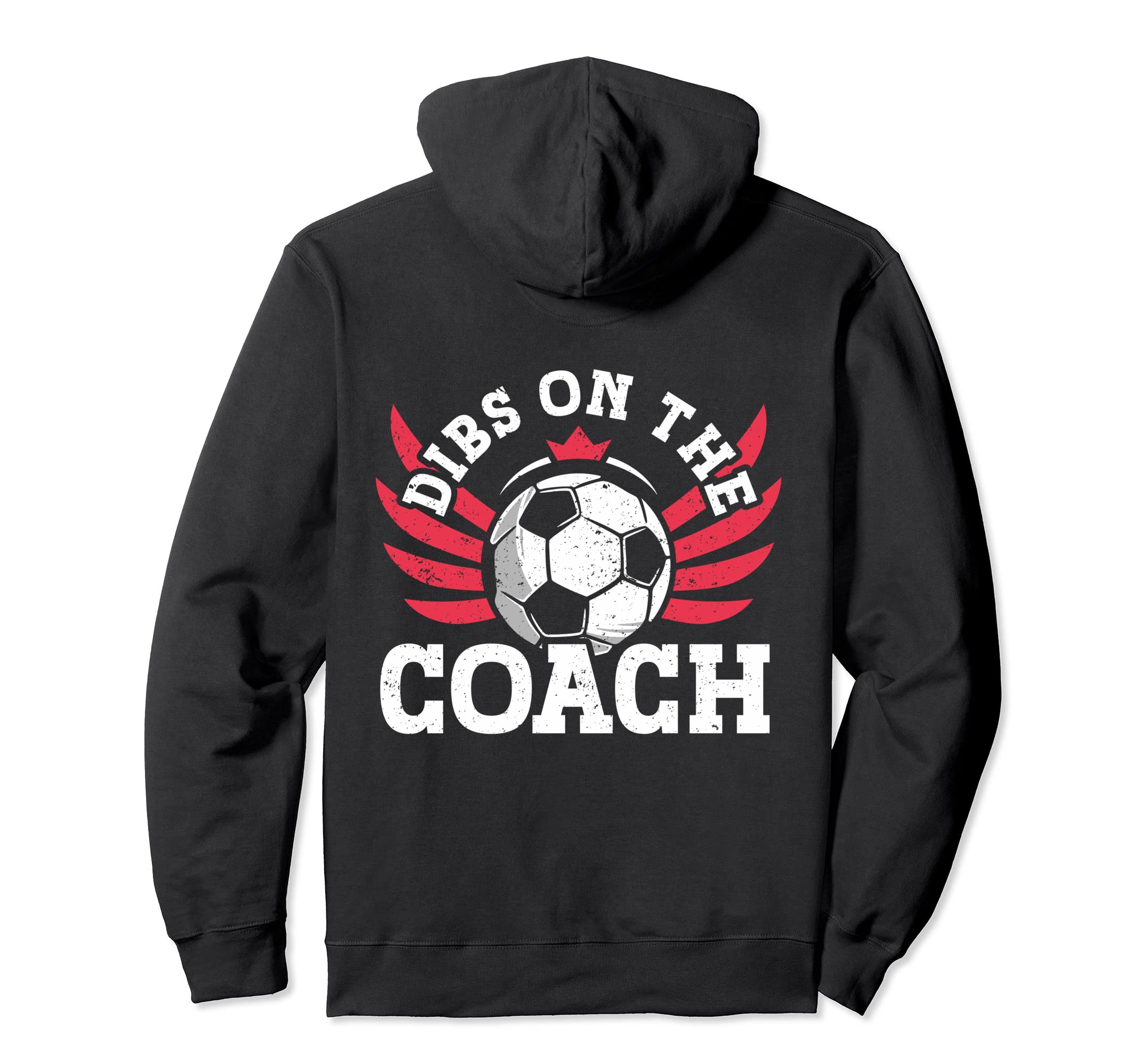Dibs Soccer Coach Dibs Coach Soccer Hoodie - Custom Art Print Unisex - T-Shirt, Sweatshirt, Hoodie