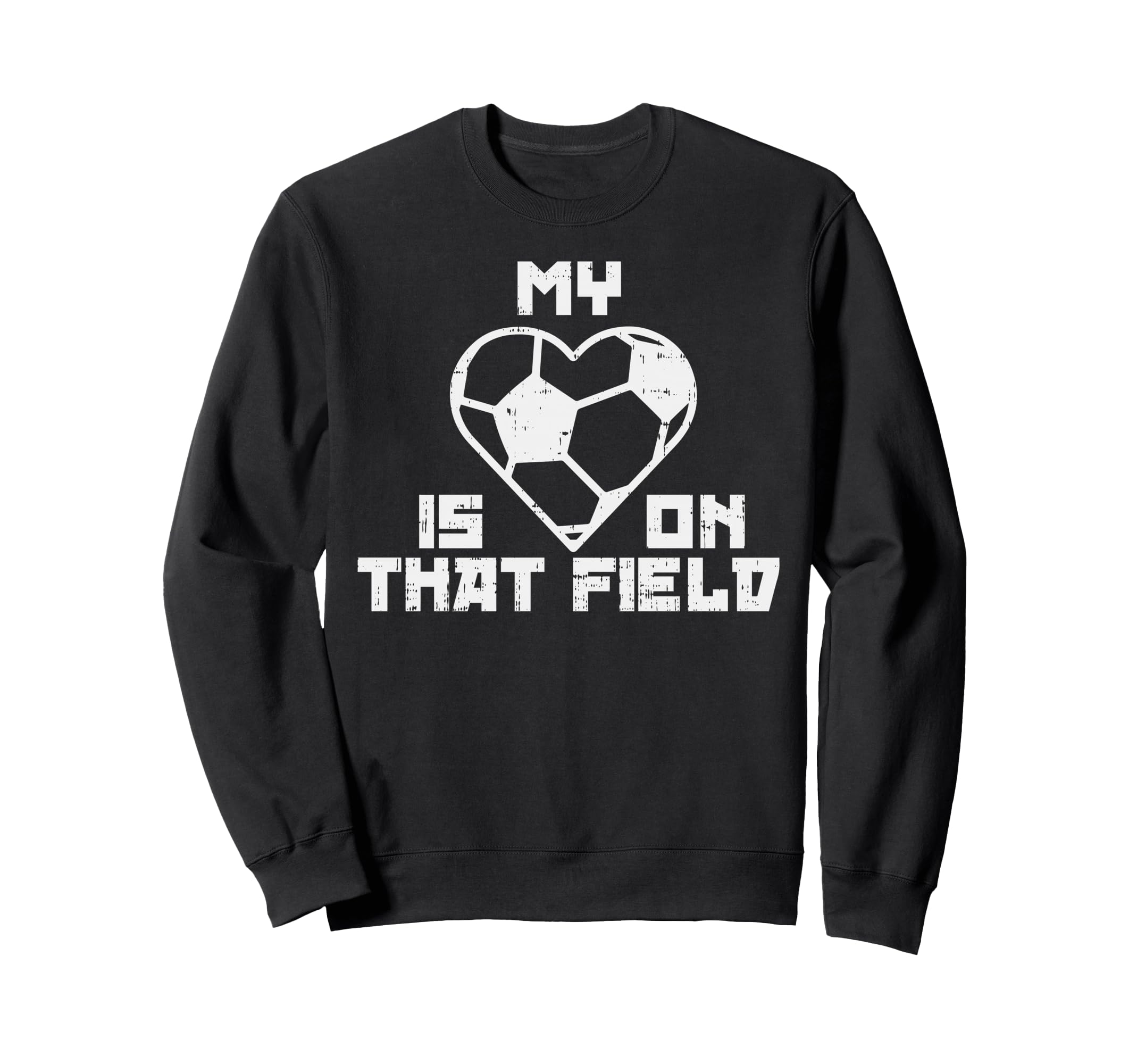 My Heart Is That Field Soccer Sport Sweatshirt - Unique Graphic for Adults - T-Shirt, Sweatshirt, Hoodie