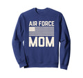 Air Force Mom American Flag Sweatshirt - Streetwear Style Men Women - T-Shirt, Sweatshirt, Hoodie