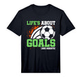 Soccer Player Lifes About Goals Assists T-Shirt - Aesthetic Graphic Unisex - T-Shirt, Sweatshirt, Hoodie