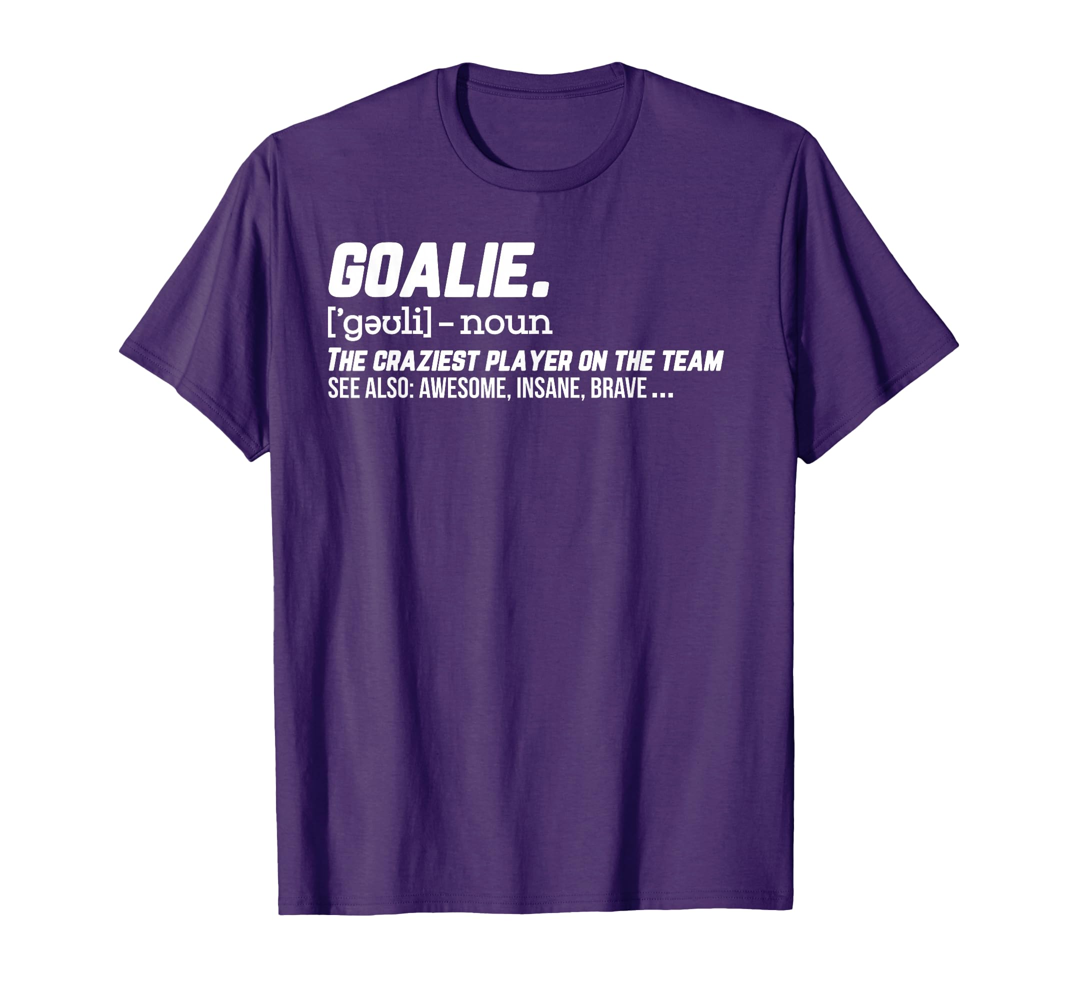 Goalie Definition Hockey Soccer T-Shirt - Novelty Apparel for Adults - T-Shirt, Sweatshirt, Hoodie