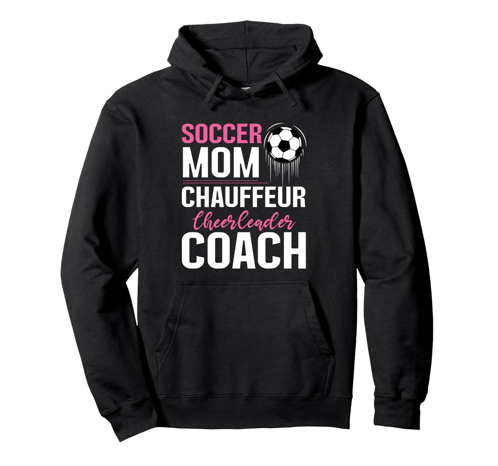 Soccer Mom Mommy Hoodie - Fun Novelty Design Unisex - T-Shirt, Sweatshirt, Hoodie