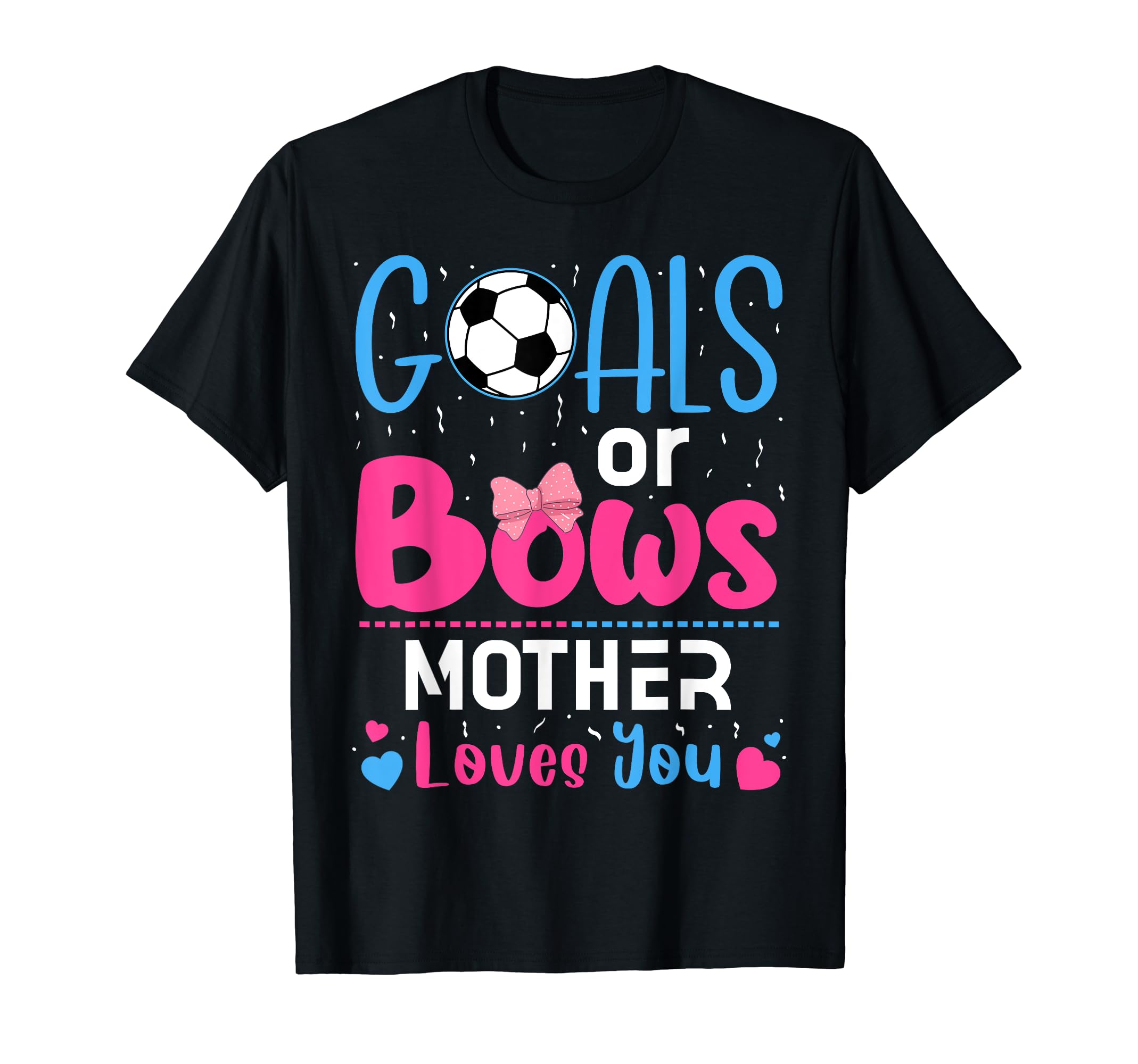 Goals Or Bows Mother Gender Reveal T-Shirt - Aesthetic Graphic Men Women - T-Shirt, Sweatshirt, Hoodie