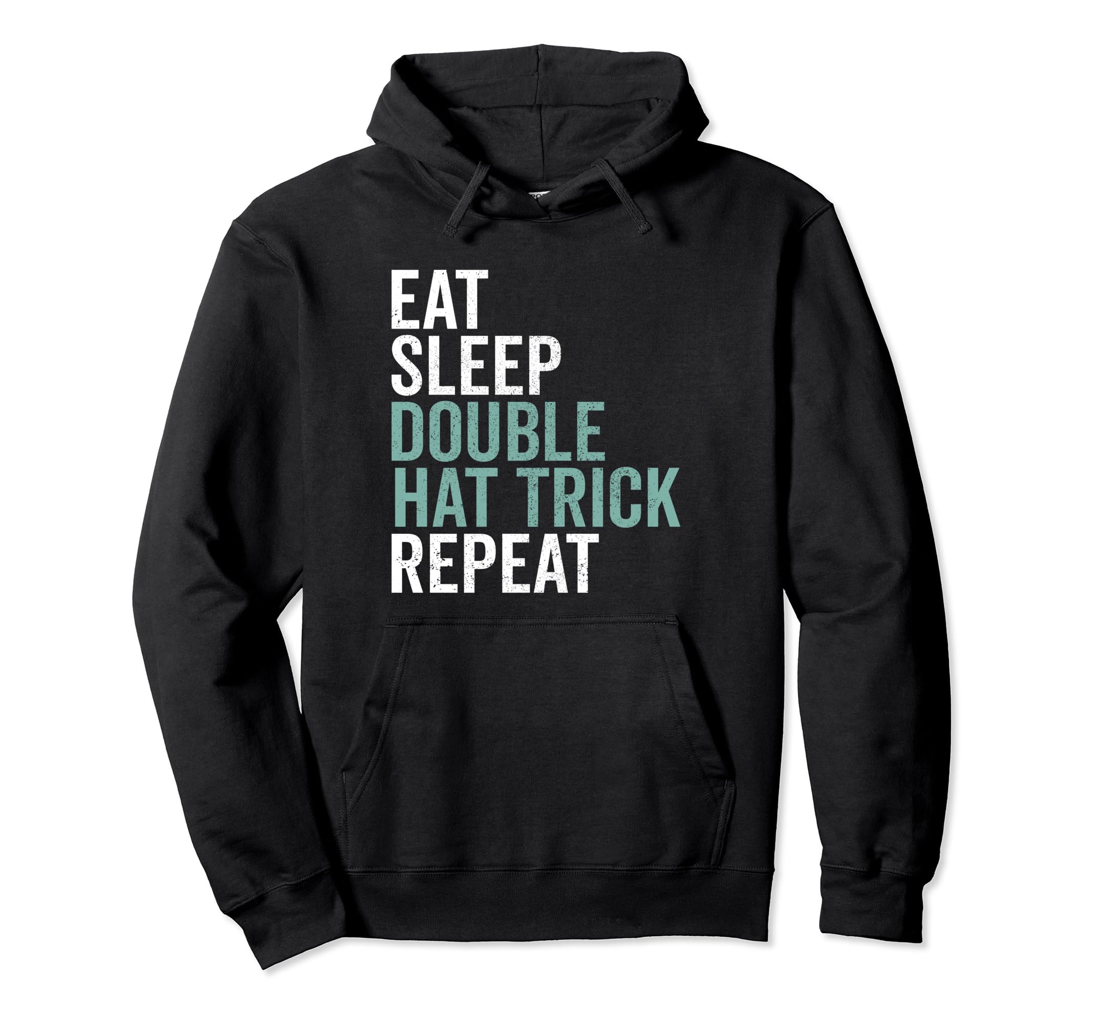 Eat Sleep Double Hat Trick Repeat Hoodie - Minimalist Print for Adults - T-Shirt, Sweatshirt, Hoodie