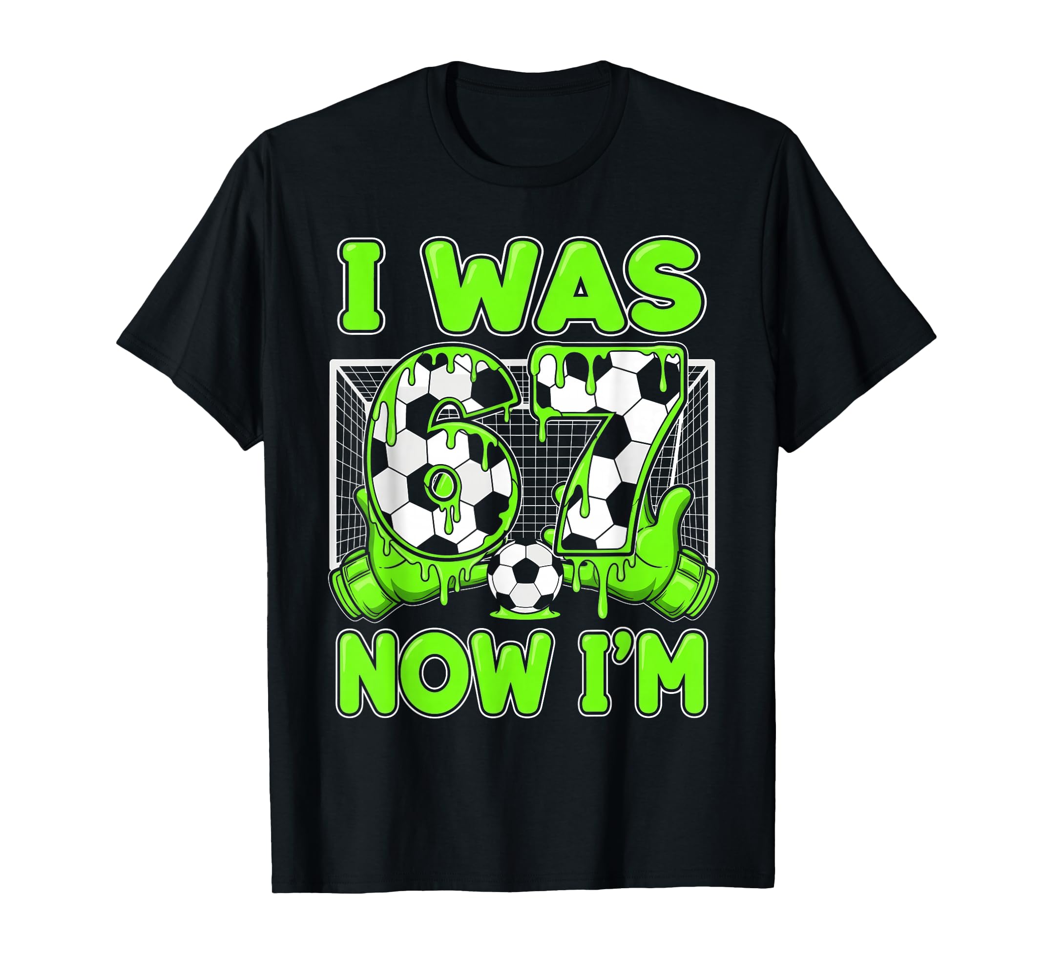 I Was 6 Now Im 7 Years Old Soccer 6 7 T-Shirt - Trendy Graphic for Adults - T-Shirt, Sweatshirt, Hoodie
