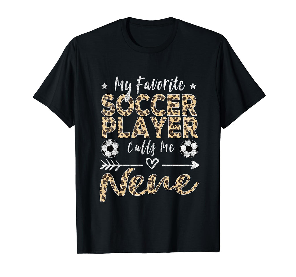 My Favorite Soccer Player Calls Me Nene T-Shirt - Streetwear Style Unisex - T-Shirt, Sweatshirt, Hoodie