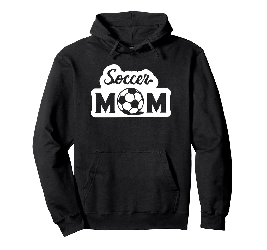 Soccer Sports Funny Soccer Mom Hoodie - Streetwear Style Unisex - T-Shirt, Sweatshirt, Hoodie