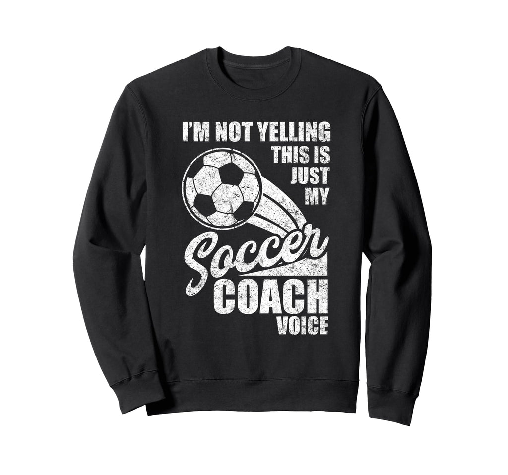 Im Not Yelling This Is Just My Sweatshirt - Aesthetic Graphic Men Women - T-Shirt, Sweatshirt, Hoodie