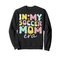 My Soccer Mom Era Funky Fun Mothers Sweatshirt - Minimalist Print Unisex - T-Shirt, Sweatshirt, Hoodie