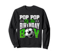 Pop Pop Birthday Soccer Family Sweatshirt - Fun Novelty Design for Adults - T-Shirt, Sweatshirt, Hoodie