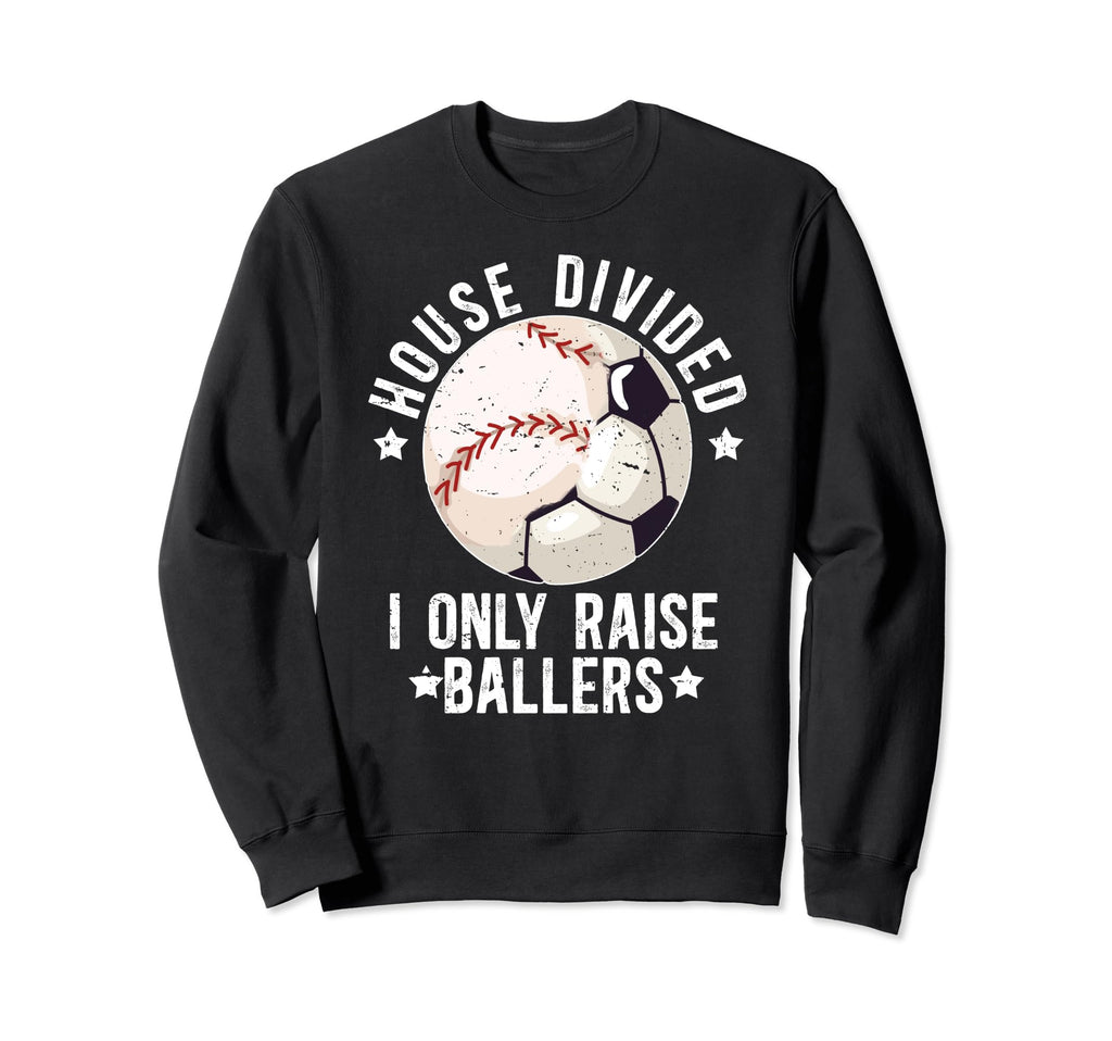 House Divided I Only Raise Ballers Sweatshirt - Minimalist Print Unisex - T-Shirt, Sweatshirt, Hoodie