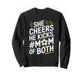 He Cheers Mom Both Soccer Player And Sweatshirt - Unique Graphic Unisex - T-Shirt, Sweatshirt, Hoodie