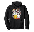 Busy Raising Ballers Softball And Hoodie - Streetwear Style Unisex - T-Shirt, Sweatshirt, Hoodie