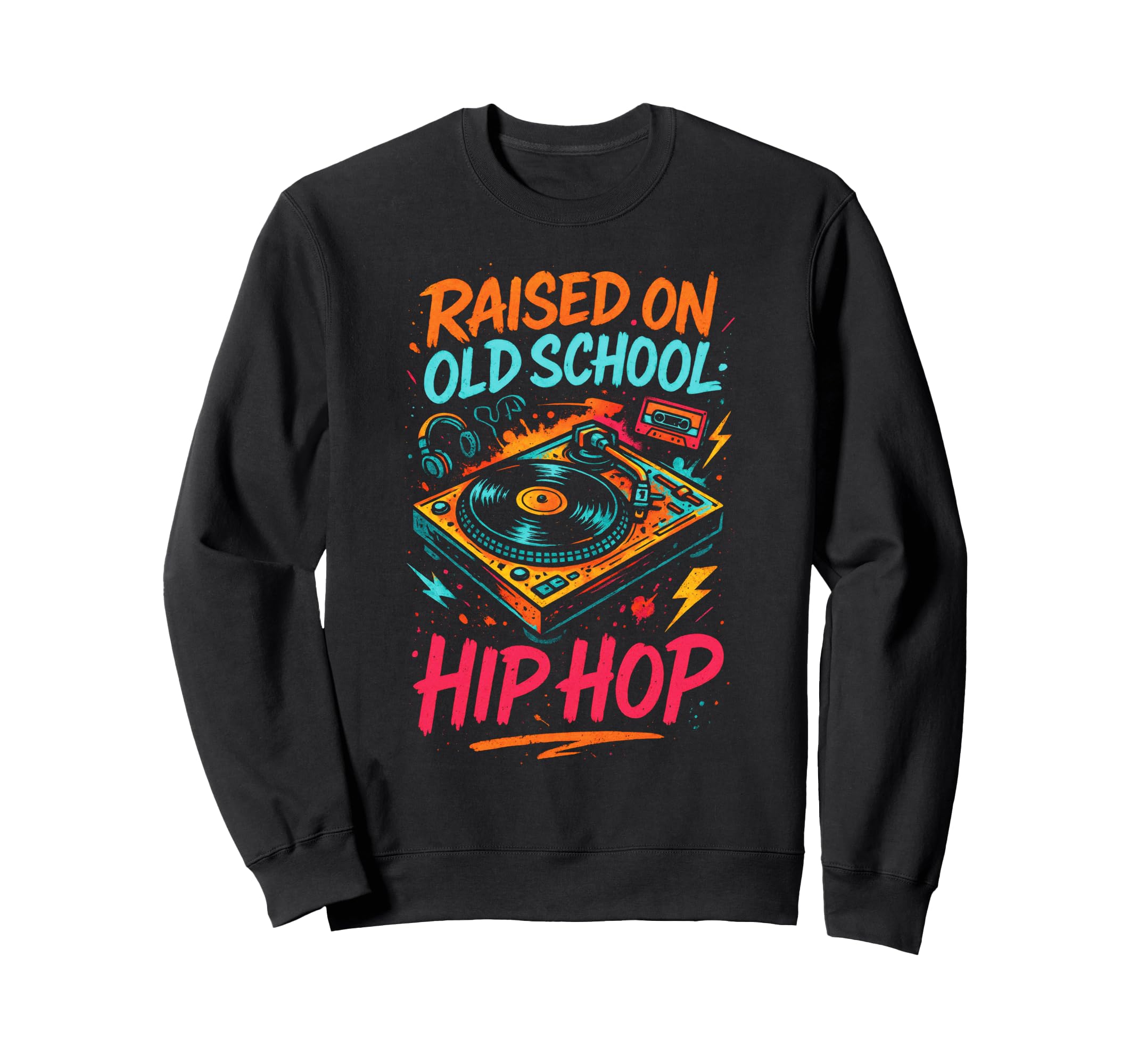 Raised Old School Hip Hop Hiphop Sweatshirt - Aesthetic Graphic Unisex - T-Shirt, Sweatshirt, Hoodie