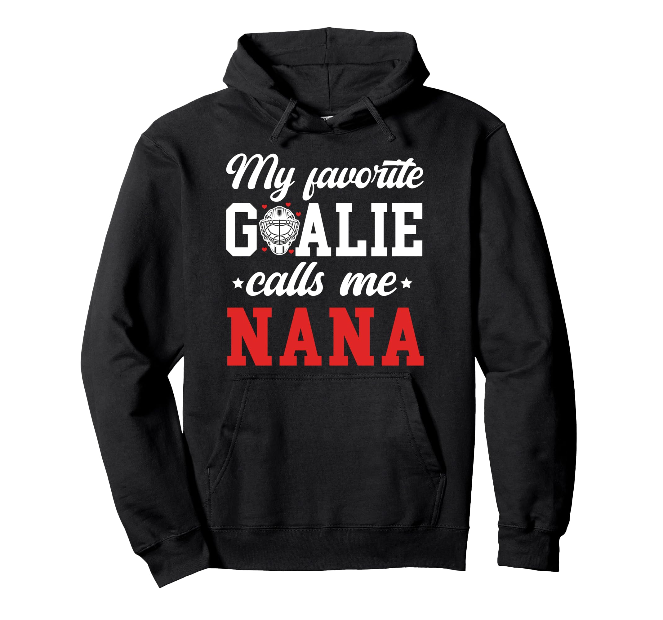 Proud Ice Hockey Goalie Nana Hockey Keeper Hoodie - Novelty Apparel Unisex - T-Shirt, Sweatshirt, Hoodie