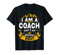 Coach Always Right Basketball Wrestling T-Shirt - Custom Art Print Unisex - T-Shirt, Sweatshirt, Hoodie